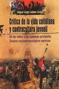 CRITICA DE LA VIDA COTIDIANA Y CONTRACULTURA JUVENIL