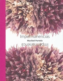 MARIBEL PORTELA. IMPERMANENCIAS