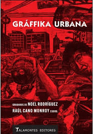 GRFIKA URBANA. GRABADOS DE NOEL RODRGUEZ