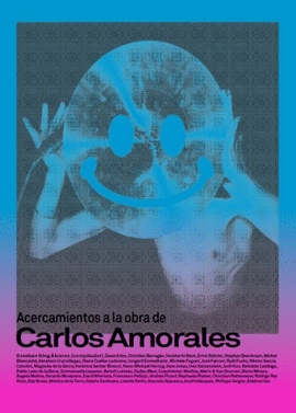 ACERCAMIENTOS A LA OBRA DE CARLOS AMORALES