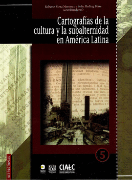 CARTOGRAFAS DE LA CULTURA Y LA SUBALTERNIDAD EN AMRICA LATINA