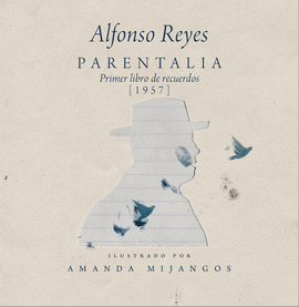 ALFONSO REYES. PARENTALIA PRIMER LIBRO DE RECUERDOS (1957)