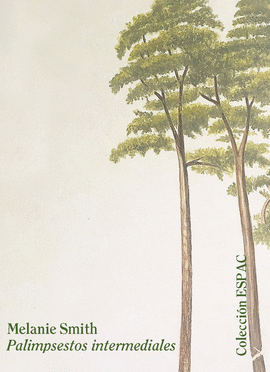 MELANIE SMITH. PALIMPSESTOS INTERMEDIALES