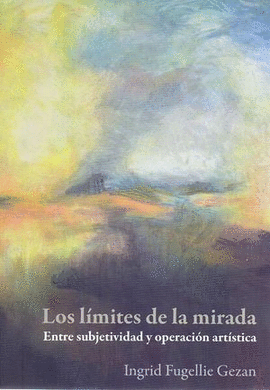 LOS LMITES DE LA MIRADA. ENTRE SUBJETIVIDAD Y OPERACIN ARTSTICA