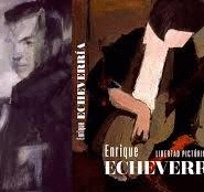 ENRIQUE ECHEVERRA. LIBERTAD PICTRICA