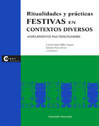 RITUALIDADES Y PRCTICAS FESTIVAS EN CONTEXTOS DIVEROS. ACERCAMIENTOS MULTIDISCIPLINARES