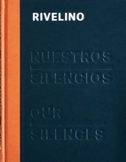 RIVELINO. NUESTROS SILENCIOS