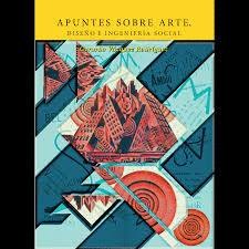 APUNTES SOBRE ARTE, DISEO E INGENIERIA SOCIAL