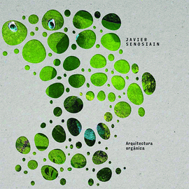 JAVIER SENOSIAIN. ARQUITECTURA ORG�NICA