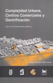 COMPLEJIDAD URBANA, CENTROS COMERCIALES Y GENTRIFICACIN