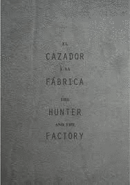 EL CAZADOR Y LA FABRICA