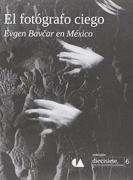 EVGEN BAVCAR. EL FOTGRAFO CIEGO