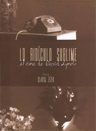 LO RIDCULO SUBLIME. EL CINE DE DAVID LYNCH
