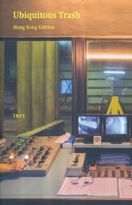 UBIQUITOUS TRASH. HONG KONG EDITION