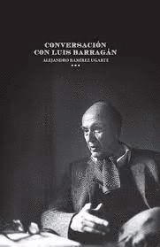 CONVERSACIONES CON LUIS BARRAGAN