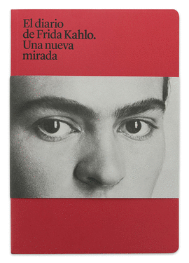 EL DIARIO DE FRIDA KAHLO. UNA NUEVA MIRADA