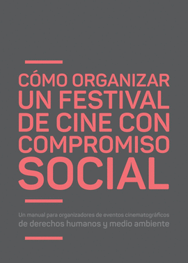 CMO ORGANIZAR UN FESTIVAL DE CINE CON COMPROMISO SOCIAL