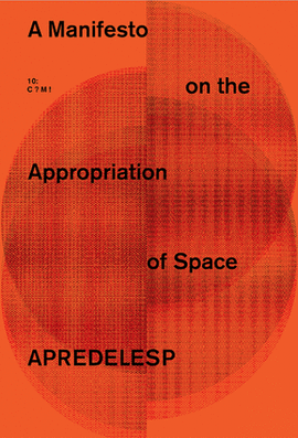 A MANIFESTO ON THE APPROPRIATION OF SPACE. A METHODOLOGY FOR MAKING ARCHITECTURE