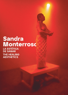 SANDRA MONTERROSO: LA ESTTICA DE SANAR