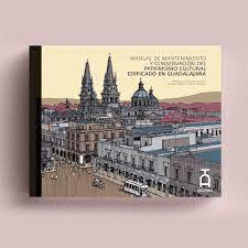 MANUAL DE MANTENIMIENTO Y CONSERVACION DEL PATRIMONIO CULTURAL EDIFICADO EN GUADALAJARA