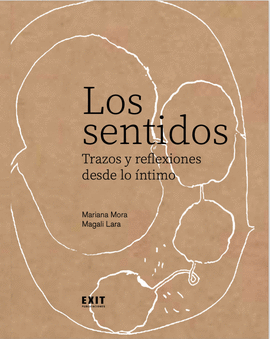 LOS SENTIDOS. TRAZOS Y REFLEXIONES DESDE LO �NTIMO