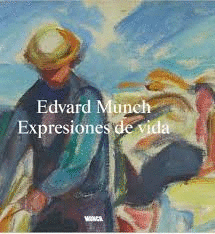 EDVARD MUNCH. EXPRESIONES DE VIDA