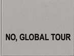 SANTIAGO SIERRA. NO, GLOBAL TOUR