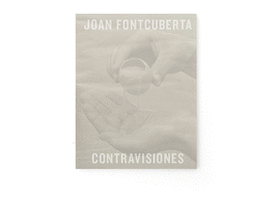 JOAN FONTCUBERTA. CONTRAVISIONES