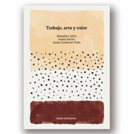 TRABAJO, ARTE Y VALOR