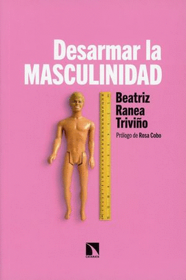 DESARMAR LA MASCULINIDAD