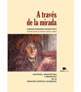 A TRAVS DE LA MIRADA : ANATOMA, ARQUITECTURA Y PERSPECTIVA EN LA TRADICIN ARTSTICA OCCIDENTAL