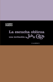 LA ESCUCHA OBLICUA. UNA INVITACION A JOHN CAGE