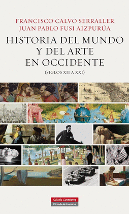 HISTORIA DEL MUNDO Y DEL ARTE EN OCCIDENTE, SIGLOS XII A XXI
