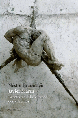 JAVIER MARIN LA ENTEREZA DE LOS CUERPOS DESPEDAZADOS