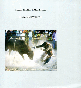 ANDREA ROBBINS Y MAX BECHER. BLACK COWBOYS