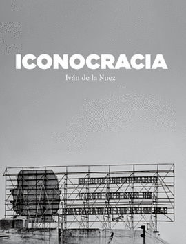 ICONOCRACIA. IMAGEN DEL PODER Y PODER DE LAS IMÁGENES EN LA FOTOGRAFÍA CUBANA CONTEMPORÁNEA