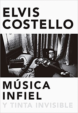 ELVIS COSTELLO. MSICA INFIEL Y TINTA INVISIBLE