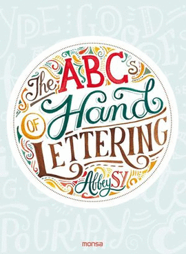 THE ABCS OF HAND LETTERING