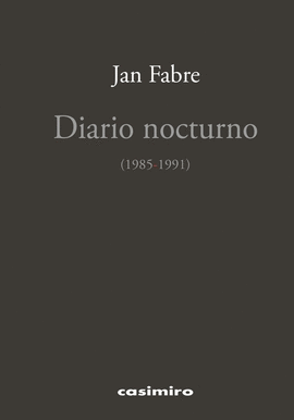 JAN FABRE DIARIO NOCTURNO : 1985-1991