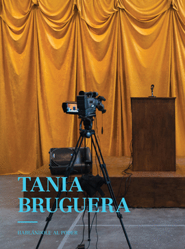 TANIA BRUGUERA. HABLNDOLE AL PODER