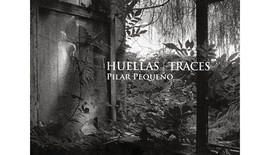 PILAR PEQUEÑO. HUELLAS/TRACES