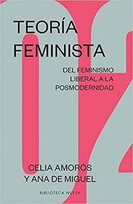 TEORÍA FEMINISTA 2 : DEL FEMINISMO LIBERAL A LA POSMODERNIDAD