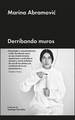 MARINA ABRAMOVIC. DERRIBANDO MUROS