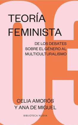 TEORA FEMINISTA 3 : DE LOS DEBATES SOBRE EL GNERO AL MULTICULTURALISMO