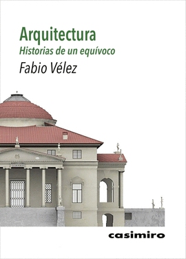 ARQUITECTURA : HISTORIAS DE UN EQUVOCO