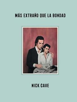 NICK CAVE. MS EXTRAO QUE LA BONDAD