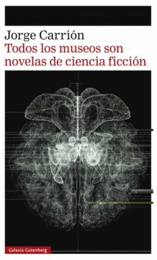 TODOS LOS MUSEOS SON NOVELAS DE CIENCIA FICCIN