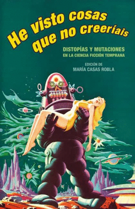 HE VISTO COSAS QUE NO CREERAS. DISTOPAS Y MUTACIONES EN LA CIENCIA FICCIN TEMPRANA