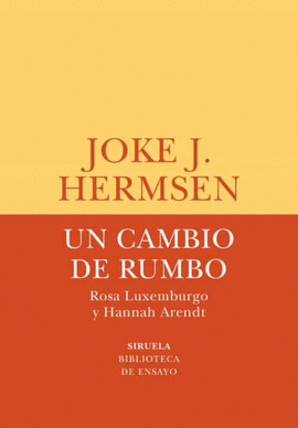 UN CAMBIO DE RUMBO. ROSA LUXEMBURGO Y HANNA ARENDT