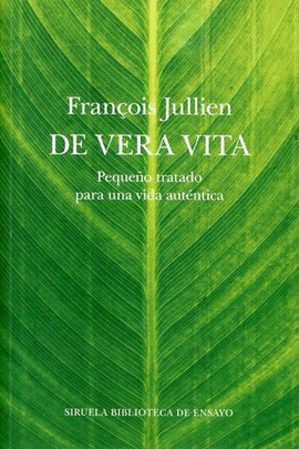 DE VERA VITA : PEQUEO TRATADO PARA UNA VIDA AUTNTICA